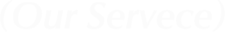 OUR SERVICE